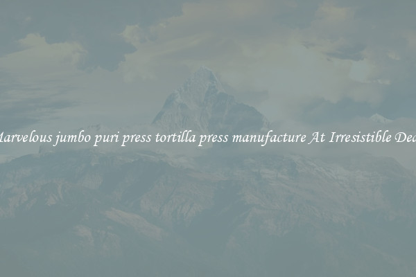 Marvelous jumbo puri press tortilla press manufacture At Irresistible Deals