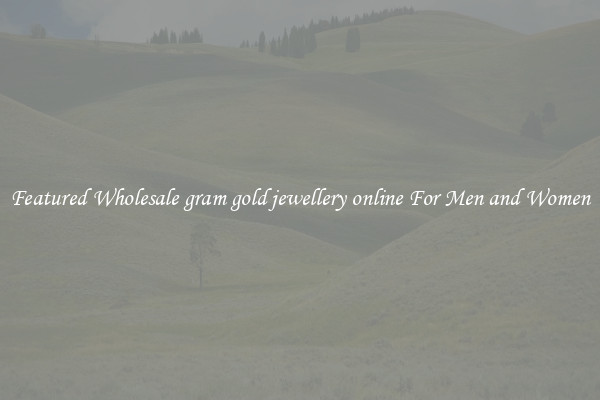 Featured Wholesale gram gold jewellery online For Men and Women