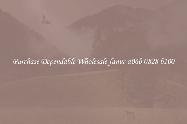 Purchase Dependable Wholesale fanuc a06b 0828 b100