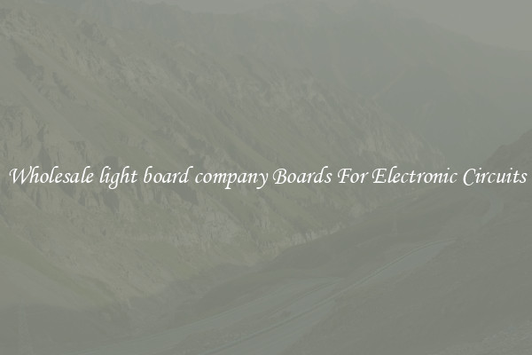 Wholesale light board company Boards For Electronic Circuits