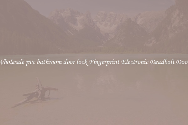 Wholesale pvc bathroom door lock Fingerprint Electronic Deadbolt Door 
