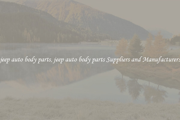 jeep auto body parts, jeep auto body parts Suppliers and Manufacturers