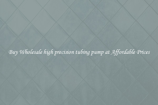 Buy Wholesale high precision tubing pump at Affordable Prices