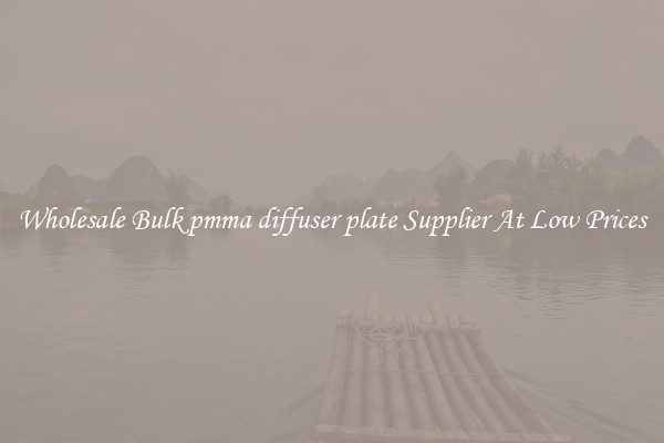 Wholesale Bulk pmma diffuser plate Supplier At Low Prices