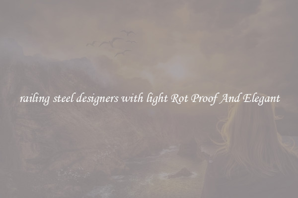 railing steel designers with light Rot Proof And Elegant