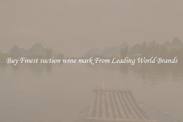 Buy Finest suction wine mark From Leading World Brands