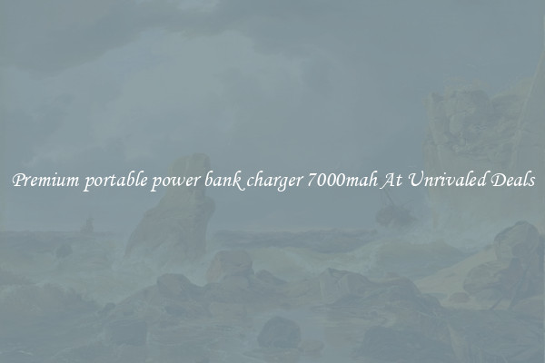 Premium portable power bank charger 7000mah At Unrivaled Deals