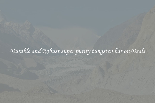 Durable and Robust super purity tungsten bar on Deals