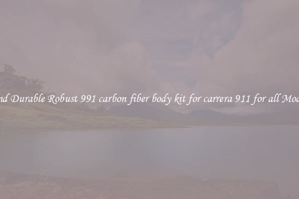 Find Durable Robust 991 carbon fiber body kit for carrera 911 for all Models