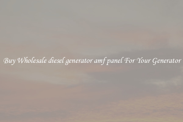 Buy Wholesale diesel generator amf panel For Your Generator