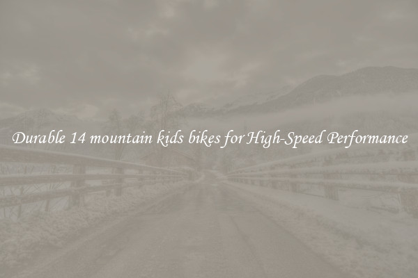 Durable 14 mountain kids bikes for High-Speed Performance