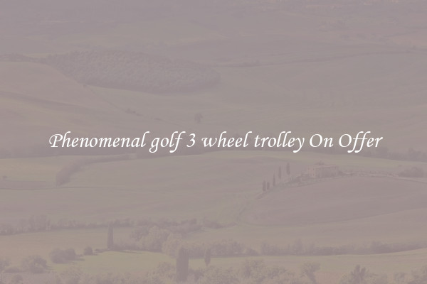 Phenomenal golf 3 wheel trolley On Offer