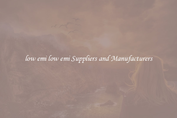 low emi low emi Suppliers and Manufacturers