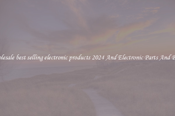 Wholesale best selling electronic products 2024 And Electronic Parts And Pieces