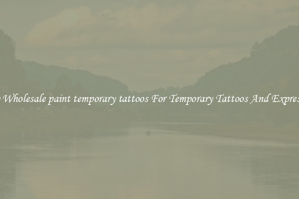 Buy Wholesale paint temporary tattoos For Temporary Tattoos And Expression